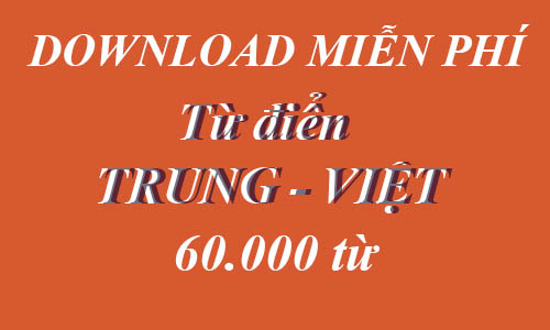 img-Download TỪ ĐIỂN TRUNG-VIỆT 60.000 từ