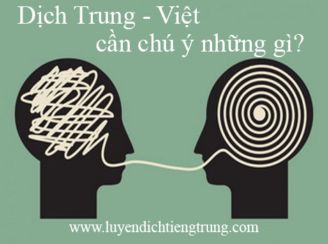 img-Dịch Trung - Việt, cần chú ý những gì?